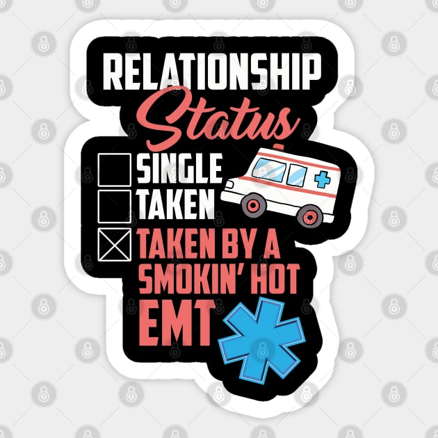 Relationship: Taken by a smoking hot EMT - Shirt T-Shirt Gift Husband Hospital Emergency EMS Sticker by Shirtbubble